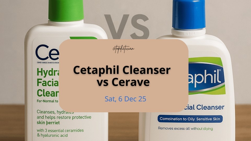 CeraVe vs Cetaphil Cleanser-topdietician